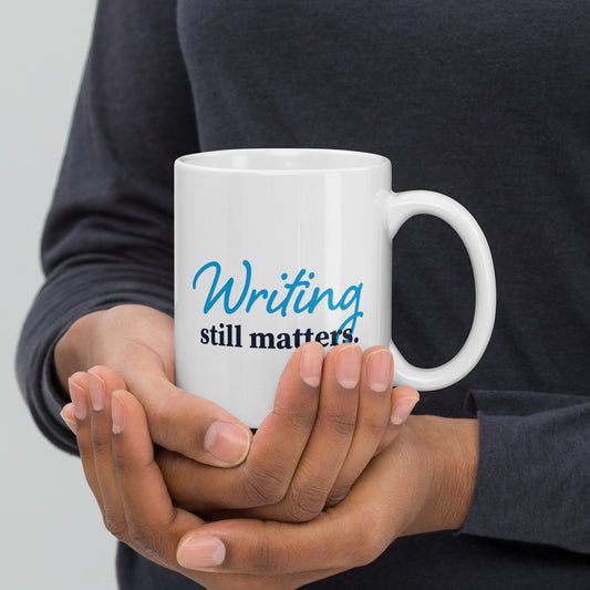 Writing Still Matters | White Glossy Mug